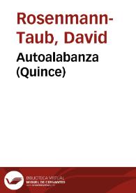 Autoalabanza (Quince) / David Rosenmann-Taub | Biblioteca Virtual Miguel de Cervantes