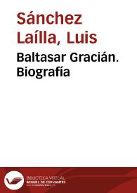 Baltasar Gracián. Biografía / Luis Sánchez Laílla y José Enrique Laplana Gil | Biblioteca Virtual Miguel de Cervantes