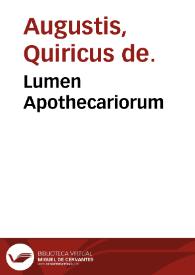 Lumen Apothecariorum / Quiricus de Augustis. | Biblioteca Virtual Miguel de Cervantes