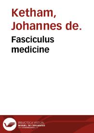 Fasciculus medicine / [Johannes de Ketham] | Biblioteca Virtual Miguel de Cervantes