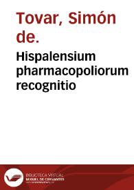 Hispalensium pharmacopoliorum recognitio / a D. Simone è Touar... auspicata. | Biblioteca Virtual Miguel de Cervantes