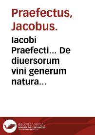 Iacobi Praefecti... De diuersorum vini generum natura liber... | Biblioteca Virtual Miguel de Cervantes
