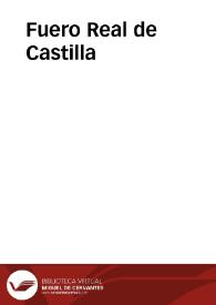 Fuero Real de Castilla / con comentarios de Alfonso Diaz de Montalvo | Biblioteca Virtual Miguel de Cervantes