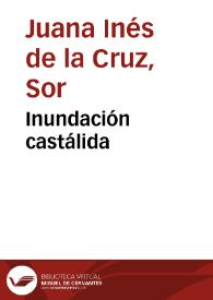 Inundación castálida / de ... Soror Juana Ines de la Cruz ... | Biblioteca Virtual Miguel de Cervantes