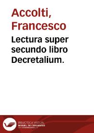Lectura super secundo libro Decretalium. | Biblioteca Virtual Miguel de Cervantes
