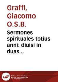 Sermones spirituales totius anni : diuisi in duas partes / authore D. Iacobo de Graffiis ... | Biblioteca Virtual Miguel de Cervantes