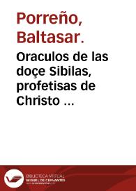 Oraculos de las doçe Sibilas, profetisas de Christo ... / por el liçençiado Balthasar Porreño ... | Biblioteca Virtual Miguel de Cervantes