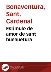 Estimulo de amor de sant bueauetura | Biblioteca Virtual Miguel de Cervantes