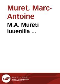 M.A. Mureti Iuuenilia ... | Biblioteca Virtual Miguel de Cervantes