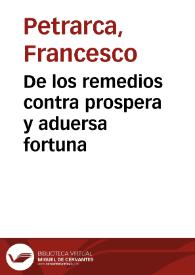 De los remedios contra prospera y aduersa fortuna / Francisco Petrarcha | Biblioteca Virtual Miguel de Cervantes