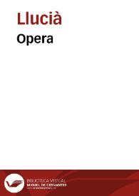 Opera / [Llucià] | Biblioteca Virtual Miguel de Cervantes
