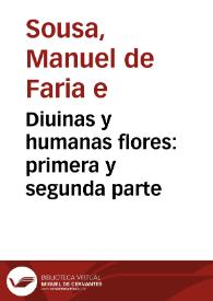 Diuinas y humanas flores : primera y segunda parte / Por Manuel de Faria y Sousa ... | Biblioteca Virtual Miguel de Cervantes
