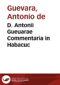 D. Antonii Gueuarae Commentaria in Habacuc | Biblioteca Virtual Miguel de Cervantes