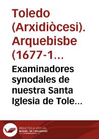 Examinadores synodales de nuestra Santa Iglesia de Toledo | Biblioteca Virtual Miguel de Cervantes