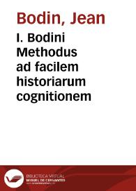 I. Bodini Methodus ad facilem historiarum cognitionem | Biblioteca Virtual Miguel de Cervantes