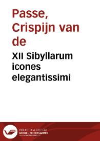 Portada:XII Sibyllarum icones elegantissimi / à Crispiano Passaeo Zelando delineati, ac tabulis aeneis in lucem editi ...