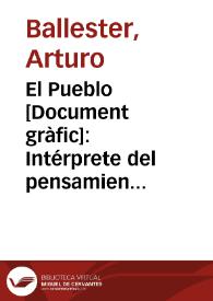 El Pueblo : Intérprete del pensamiento de cuantos quieren una España nueva : Diario del Partido Sindicalista / Arturo Ballester | Biblioteca Virtual Miguel de Cervantes