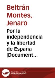 Por la independencia y la libertad de España : !todos a una¡ / Beltran | Biblioteca Virtual Miguel de Cervantes