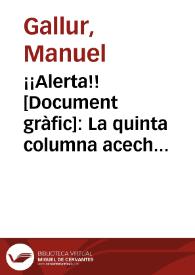 ¡¡Alerta!! : La quinta columna acecha / M. Gallur, S.U.P.L. Sección Bellas Artes C.N.T. A.I.T. | Biblioteca Virtual Miguel de Cervantes