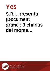 S.R.I. presenta : 3 charlas del momento / Yes 36 | Biblioteca Virtual Miguel de Cervantes