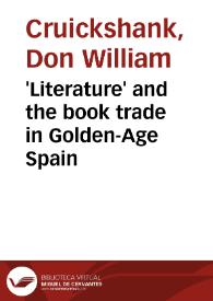 'Literature' and the book trade in Golden-Age Spain / William Cruickshank | Biblioteca Virtual Miguel de Cervantes