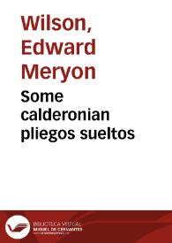 Some calderonian pliegos sueltos / Edward M. Wilson | Biblioteca Virtual Miguel de Cervantes