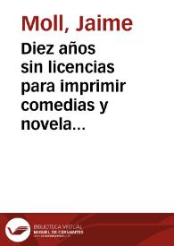Diez años sin licencias para imprimir comedias y novelas en los reinos de Castilla: 1625-1634 / Jaime Moll | Biblioteca Virtual Miguel de Cervantes