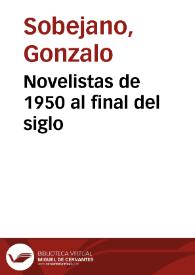 Novelistas de 1950 al final del siglo / Gonzalo Sobejano | Biblioteca Virtual Miguel de Cervantes
