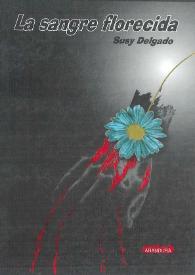 La sangre florecida / Susy Delgado | Biblioteca Virtual Miguel de Cervantes