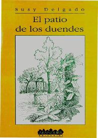 El patio de los duendes / Susy Delgado | Biblioteca Virtual Miguel de Cervantes