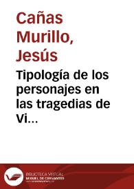 Tipología de los personajes en las tragedias de Vicente García de la Huerta / Jesús Cañas Murillo | Biblioteca Virtual Miguel de Cervantes