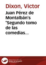 Juan Pérez de Montalbán's "Segundo tomo de las comedias" / Victor Dixon | Biblioteca Virtual Miguel de Cervantes
