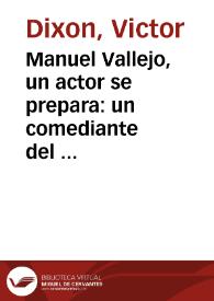 Manuel Vallejo, un actor se prepara: un comediante del Siglo de Oro ante un texto ("El castigo sin venganza") / Victor Dixon | Biblioteca Virtual Miguel de Cervantes