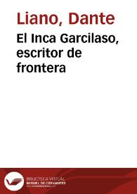 El Inca Garcilaso, escritor de frontera / Dante Liano | Biblioteca Virtual Miguel de Cervantes