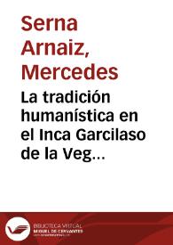 La tradición humanística en el Inca Garcilaso de la Vega / Mercedes Serna Arnaiz | Biblioteca Virtual Miguel de Cervantes