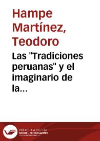 Las "Tradiciones peruanas" y el imaginario de la nobleza titulada del Virreinato / Teodoro Hampe Martínez | Biblioteca Virtual Miguel de Cervantes
