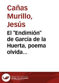 El "Endimión" de García de la Huerta, poema olvidado / Jesús Cañas Murillo | Biblioteca Virtual Miguel de Cervantes