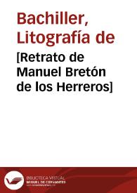 [Retrato de Manuel Bretón de los Herreros] | Biblioteca Virtual Miguel de Cervantes
