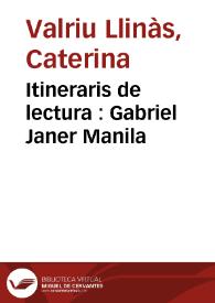 Itineraris de lectura : Gabriel Janer Manila / Caterina Valriu llinàs | Biblioteca Virtual Miguel de Cervantes