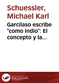 Garcilaso escribe "como indio": El concepto y la función de la escritura incaica en los "Comentarios reales" del Inca Garcilaso de la Vega / Michael Karl Schuessler | Biblioteca Virtual Miguel de Cervantes