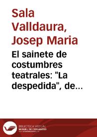 El sainete de costumbres teatrales: "La despedida", de Ramón de la Cruz / Josep María Sala Valldaura | Biblioteca Virtual Miguel de Cervantes
