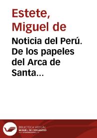 Noticia del Perú. De los papeles del Arca de Santa Cruz de Miguel de Estete / Miguel de Estete | Biblioteca Virtual Miguel de Cervantes