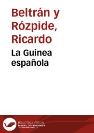 La Guinea española / por Ricardo Beltrán y Rózpide | Biblioteca Virtual Miguel de Cervantes