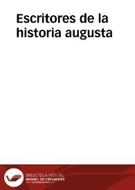 Escritores de la historia augusta. Tomo 1 / traducción directa del latín por Francisco Navarro y Calvo | Biblioteca Virtual Miguel de Cervantes