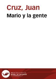 Mario y la gente / Juan Cruz | Biblioteca Virtual Miguel de Cervantes