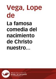La famosa comedia del nacimiento de Christo nuestro señor, con la buelta de Egipto / Por Lope de Vega Carpio ... | Biblioteca Virtual Miguel de Cervantes