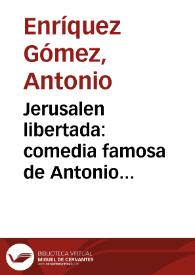Jerusalen libertada : comedia famosa [entre 1727-1733] / de Antonio Henríquez Gómez ...  | Biblioteca Virtual Miguel de Cervantes