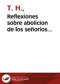 Reflexiones sobre abolicion de los señoríos jurisdiccionales, territoriales y solariegos | Biblioteca Virtual Miguel de Cervantes