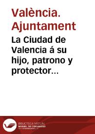 La Ciudad de Valencia á su hijo, patrono y protector el Sr. San Luis Bertran | Biblioteca Virtual Miguel de Cervantes