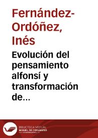 Portada:Evolución del pensamiento alfonsí y transformación de las obras jurídicas e históricas del Rey Sabio / Inés Fernández-Ordóñez